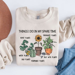 Gardening Sweatshirt, Gardening Lover Gift, Botanical Shirt, Gardener Gift Idea, Plant Lover Gift, Gardening Sweatshirt, Plant Lover Shirt