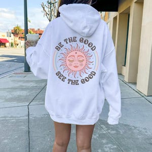 Sei das Gute, sehe das gute Sweatshirt, Positive Gedanken Kapuzenpullover, Positivität Sweatshirt, Gute Stimmung Hoodie, Trendige Zitate Sweatshirt