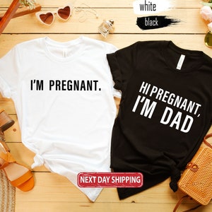 I&#39;m Pregnant, I&#39;m Dad Shirt, Matching Husband and Wife T-shirt, Funny Matching Couples Tee, Pregnancy Announcement Pregnant Shirt, CFF-006