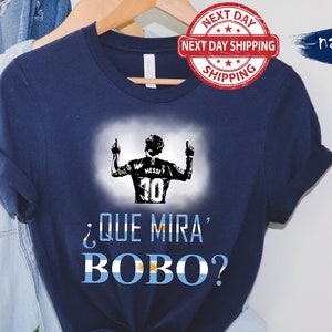 Que Miras Bobo T-Shirt: Argentina Football Meme Unisex Tee
