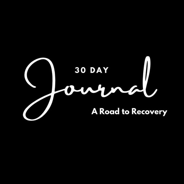 30 Days - Road to Recovery Journal