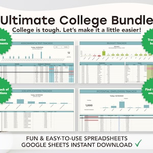 May include: A collage of colorful Google Sheets templates for college students. The templates are designed to help students organize their assignments, track their budget, keep track of job applications, and find potential employers. The text "Ultimate College Bundle" is at the top of the image. The text "College is tough. Let's make it a little easier!" is below the title. The text "FUN & EASY-TO-USE SPREADSHEETS GOOGLE SHEETS INSTANT DOWNLOAD" is at the bottom of the image.