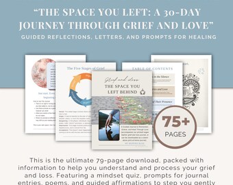 May include: Digital download of a grief and healing journal titled "The Space You Left: A 30-Day Journey Through Grief and Love." The journal includes guided reflections, letters, prompts, and a mindset quiz. It contains over 75 pages.