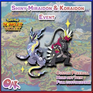 May include: An image promoting a Pokémon Scarlet and Violet event featuring Shiny Miraidon and Koraidon. The image includes the game's logo, text that reads "Custom Pokeball, Hold Any Item, Full Customizable," and the Oak logo.