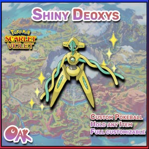 May include: Shiny Deoxys Pokemon from the Scarlet and Violet video game. The Pokemon is yellow and green with a sparkling effect. The text "Custom Pokeball, Hold Any Item, Full Customizable" is at the bottom of the image.