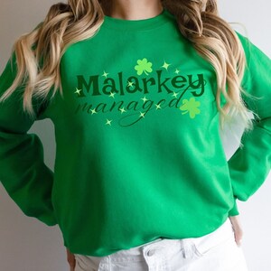 Magical "Malarkey" Sweatshirt, Cute St. Patty's Sweater, "Malarkey Managed" Shirt, Funny St. Patrick's Day Sweatshirt for Teachers, Nurses