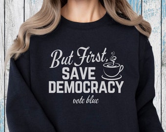 Save Democracy Shirt, 2024 Election Apparel, Country Over Party Voter Gift, Vote Blue Tshirt, Pro-Democracy Voter Shirt, Unisex Crewnecks