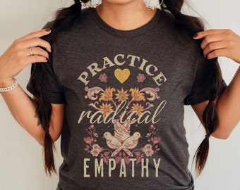 Vintage Aesthetic Empathy TShirt, 70s Style Positive Vibes Graphic Crewneck Tee, School Counselor Ally Shirt, Practice Radical Empathy
