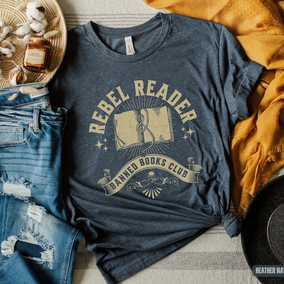 Banned Books Reader Shirt, Librarian Tee, Banned Books Week Activism Gift, Literary Girl Tshirt, Rebel Reader Gift