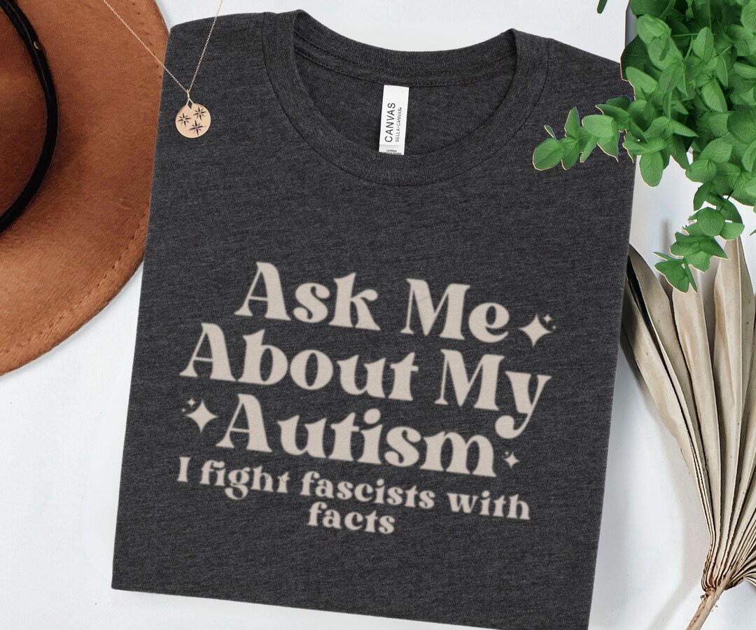 Autism Activism Shirt, Autistic Pride Tee, Anti RFK Jr Protest Tshirt ...
