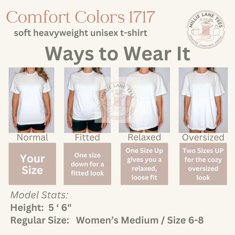 May include: A Comfort Colors 1717 soft heavyweight t-shirt shown in four different fits: normal, fitted, relaxed, and oversized. The graphic includes text detailing sizing options, model stats of 5' 6" height, and a Millie Lane Tees logo.