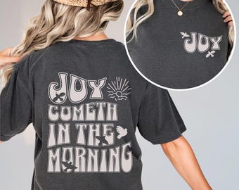 Joy Cometh in the Morning Shirt, Comfort Colors®  Christian Bible Verse Tee