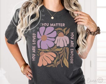Comfort Colors® You are Enough Shirt, Boho Positive Message Tee, Counselor Gift, Vintage Style Kindness Shirt, Teacher Mental Health Tshirt