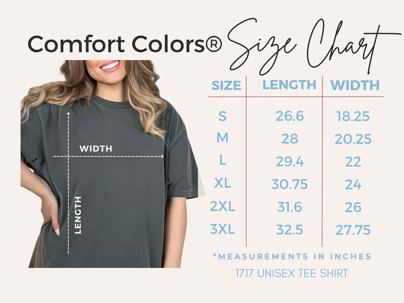 Peut inclure: Tableau des tailles pour un t-shirt unisexe Comfort Colors. Le tableau indique les mesures de longueur et de largeur en pouces pour les tailles S &agrave; 3XL. Le mod&egrave;le porte un t-shirt gris.