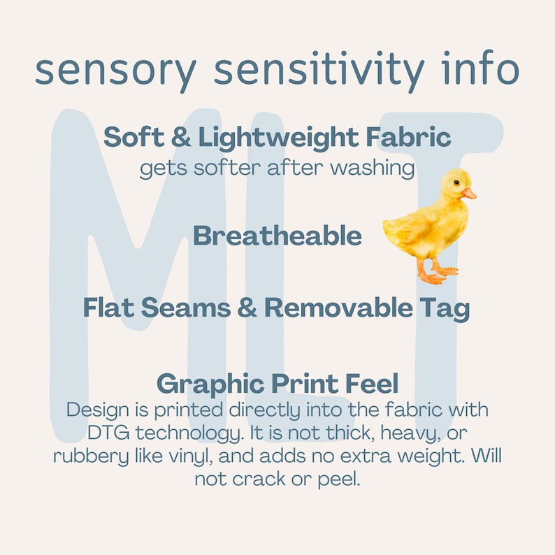 May include: An informational graphic titled sensory sensitivity info featuring a yellow duckling illustration. Text details include soft and lightweight fabric, breathable, flat seams, removable tag, and graphic print feel using DTG technology.