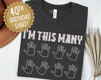 Grappig shirt voor 40e verjaardag, 'I'm This Many' veertigste verjaardagsfeestje