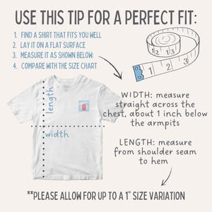 May include: A white t-shirt size guide graphic with the text USE THIS TIP FOR A PERFECT FIT. It includes a measuring tape illustration, instructions to measure width across the chest 1 inch below armpits and length from shoulder to hem, plus a 1 inch variation note.