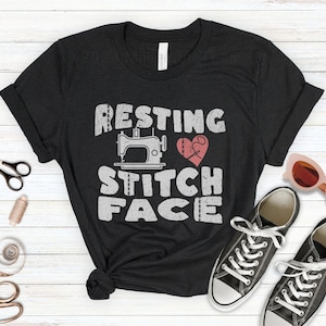 Funny Sewing T-Shirt, Resting Stitch Face, Sewer Cross-stitcher Quilter Gift Tee