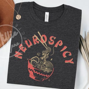 Neuro Spicy Ramen Noodles Shirt, Funny ADHD Gift, Autism Awareness Tee, Mental Health Humor, Neurodivergent Pride, Neurodiversity Shirt