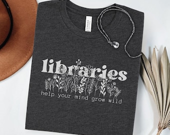 Library Supporter Shirt, Floral Book Lover Gift, Teacher Appreciation Shirt, Read Banned Books Tee, Librarian Shirt, Reader Birthday Gift