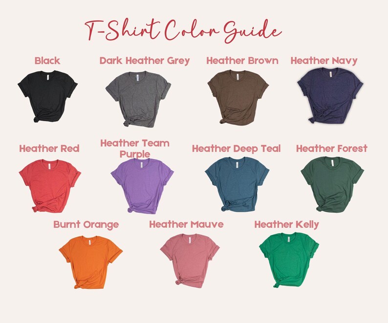 May include: T-shirt colour guide showing 12 different colours of t-shirts. The colours are: Black, Dark Heather Grey, Heather Brown, Heather Navy, Heather Red, Heather Team Purple, Heather Deep Teal, Heather Forest, Burnt Orange, Heather Mauve, and Heather Kelly.