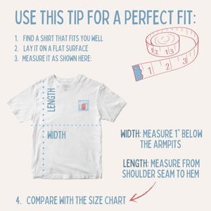 May include: White t-shirt with a small graphic and measurement instructions. The text reads "USE THIS TIP FOR A PERFECT FIT" and provides steps for measuring a shirt's length and width using a measuring tape.