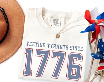Camiseta "Yeeting Tyrants Since 1776" - Camiseta anti-Trump para o 4 de julho, presente Comfort Colors® de 250 anos, camiseta patriótica do 250º aniversário dos Estados Unidos
