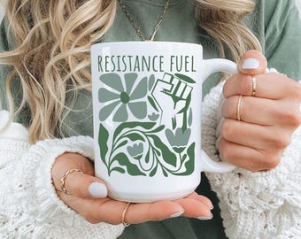 Resistance Fuel Mug – Social Justice Protest Mug, Resister Gift, Political Activist Gift, Blue Voter Mug, Feminist Coffee Cup