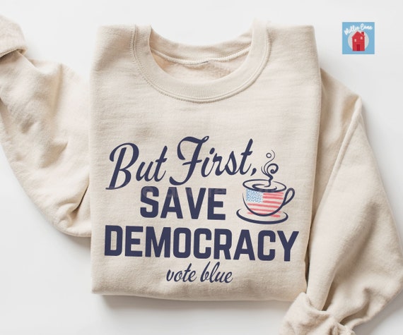 Democracy Shirts, Voting Activist Gift, Save Democracy Vote Blue Sweatshirt, Positive Political Shirts, Unisex Voter Crewneck