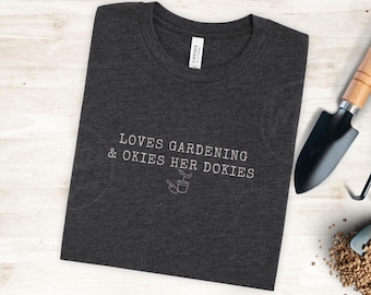 Funny Gardening Shirt, Gardener Gifts, Gardening Mom Gift, Garden Lovers T-Shirt, Mother's Day Garden Shirt, Gift for Grandma Gardener Tee
