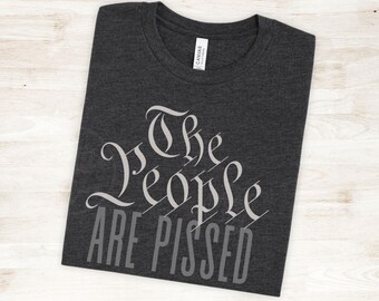 Save Democracy Protest Shirt, The People Are Pissed Tee, Political Activism Gift, Anti-Trump Anti Oligarchy Shirt, Resistance Shirt