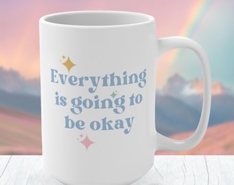 Uplifting Mental Health Gift Mug, Positive Daily Affirmation Coffee Cup, Thinking of You Best Friend Gift, Anxiety Relief Counselor Gift