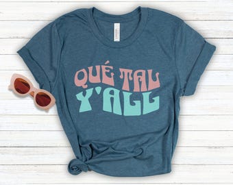 Cute Spanish Teacher Shirt, Retro QUÉ TAL Spanish Ed Teacher Gift, Bilingual Best Friend Gift, ESL Teacher Back to School Tshirt