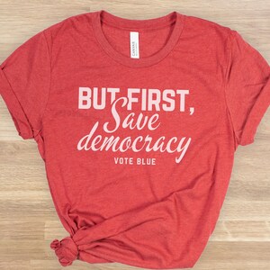 2026 Midterms Save Democracy Shirt, Country over Party Voter Gift, Vote Blue Tshirt, Pro-Democracy Voting Apparel, Positive Patriotic Tee Heather Red