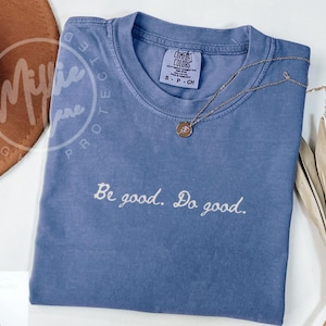Camiseta Comfort Colors® Inspiradora "Sé bueno, haz el bien", Camiseta unisex de algodón, Regalo con cita inspiradora sobre la bondad, Camiseta con mensaje positivo