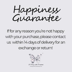 May include: A light gray background with the words "Happiness Guarantee" in black cursive. Below, text states, "If for any reason you're not happy with your purchase, please contact us within 14 days of delivery for an exchange or return!" A butterfly graphic is at the bottom.