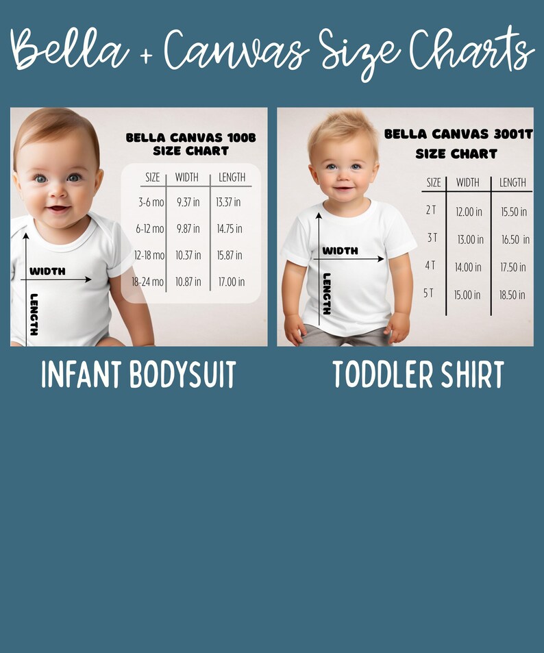 May include: Size charts for Bella + Canvas infant bodysuits and toddler shirts. The chart for the infant bodysuit shows measurements for sizes 3-6 months to 18-24 months. The toddler shirt chart shows measurements for sizes 2T to 5T. The text "Bella + Canvas Size Charts" is at the top.