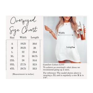 May include: Oversized t-shirt dress size chart with measurements in inches. The chart shows the width and length of the dress in sizes S through 4XL. The chart also includes the text "Comfort Colors C1717" and instructions on how to achieve an oversized fit.