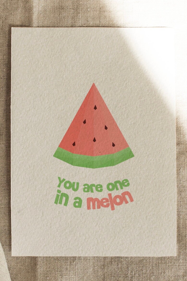 Printable Funny You Are One in a Melon Watermelon Slice Fruit Greeting ...