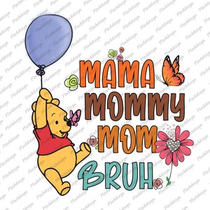 Mama Mommy Mom Bruh Png, Mothers Day Png, Mama Bear Png, Mothers Day Cartoon Character, Mother Png Design, Honey Bear Png,Rabit Piglet Tiger