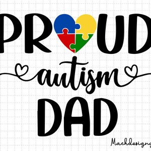 Proud Autism Dad Svg, Autism Svg, Autism Awareness, Autism Dad, Autism Support Svg, Autism Heart Svg, 2nd April Svg, Puzzle Piece Svg