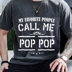 My Favorite People Call Me Pop Pop Svg, Fathers Day Svg, New Dad Shirt Svg, Best Dad Ever Svg, Fathers Day Shirt Svg, Gift for Papa