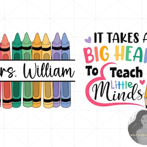 Mrs.William, ci vuole un grande cuore per insegnare alle piccole menti Svg, materiale scolastico, regalo per insegnanti, file Svg per insegnanti, insegnamento scolastico Svg