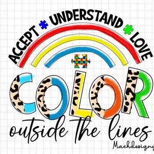 Autism Rainbow Accept Understand Love Color Outside The Lines Png, Autism Rainbow Png, Autism Awareness, Autism Puzzle Png, Autism Support