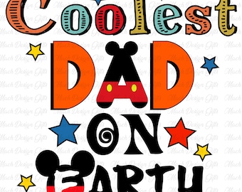 Coolest Dad On Earth Svg, Fathers Day Svg, Mouse Dad Shirt Svg, Magical Kingdom Svg, Daddy and Me Svg, Funny Dad Svg, Father's Day Gifts