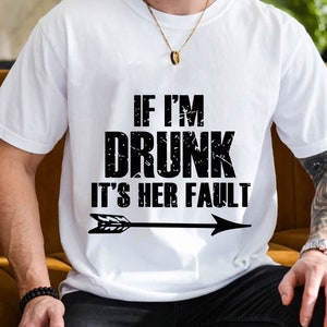 If I&#39;m Drunk It&#39;s Her Fault Svg, Father&#39;s Day Svg, Drinking Lover Svg, Party Shirt Svg, Day Drinking Svg, Drinking Dad Svg