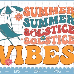 Summer Solstice Vibes SVG, Summer Svg, Summer Quotes Svg, Beach Svg, Summertime svg, Funny Beach Quotes Svg, Vacation svg, Hello Summer