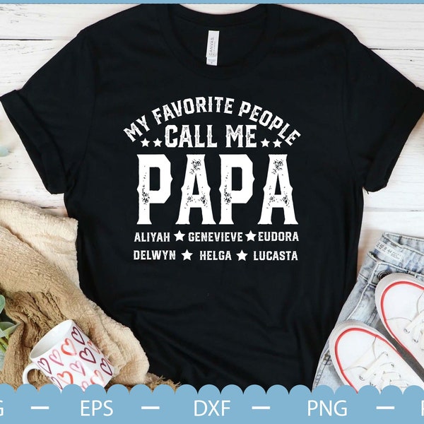 Personalized Papa Svg, Fathers Day Svg, Daddy Svg With Kids Name, My Favorite People Call Me Papa With Kids Name Svg, Gift For Dad