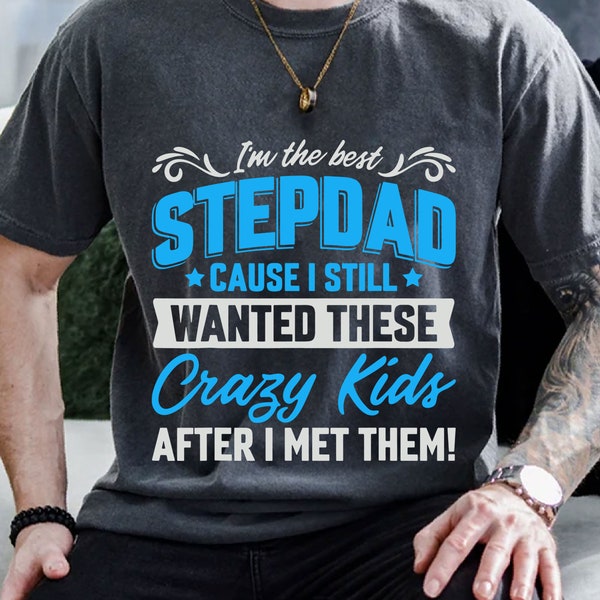 I'm The Best The Stepdad Svg, Carzy Kids Svg, Father's Day Svg, Funny Dad Svg, Step Dad Gift, Gift For Dad, Best Stepdad Svg