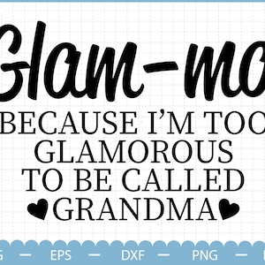 Glam- ma svg, Gifts For Grandma svg, Grandma gift svg, glam ma svg cricut, gift for women svg, mother&#39;s day svg